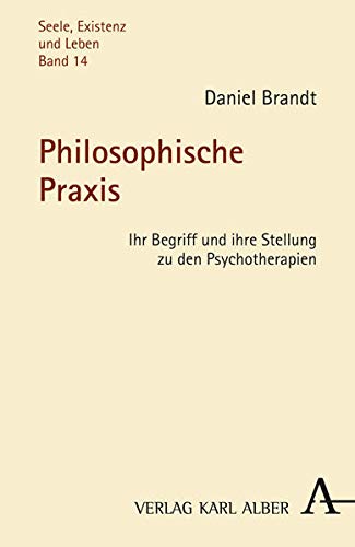 9783495483978: Philosophische Praxis: Ihr Begriff und ihre Stellung zu den Psychotherapien