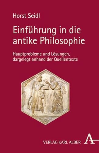 Beispielbild fr Einfhrung in die antike Philosophie: Hauptprobleme und Lsungen, dargelegt anhand der Quellentexte zum Verkauf von medimops