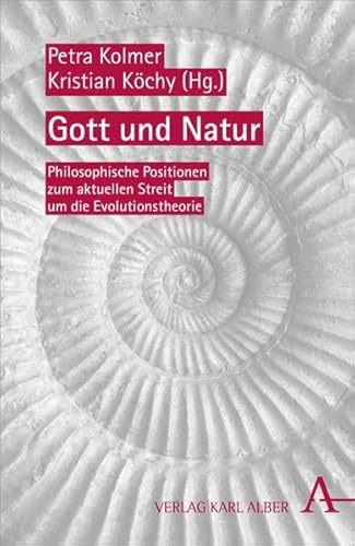 Stock image for Gott und Natur. philosophische Positionen zum aktuellen Streit um die Evolutionstheorie, for sale by modernes antiquariat f. wiss. literatur