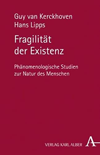 Stock image for Fragilitt der Existenz: Phnomenologische Studien zur Natur des Menschen for sale by Buchmarie