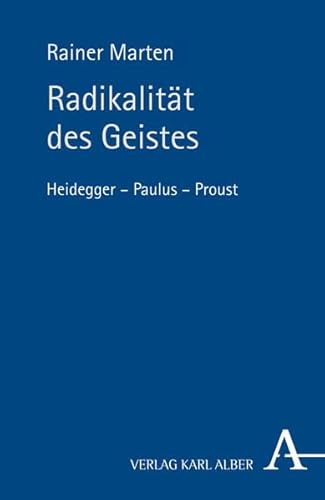 Beispielbild fr Radikalitt des Geistes: Heidegger - Paulus - Proust zum Verkauf von medimops