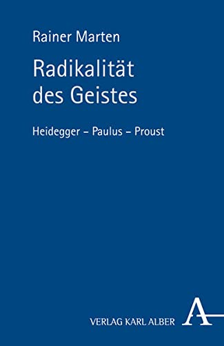 9783495485125: Radikalitt des Geistes: Heidegger - Paulus - Proust