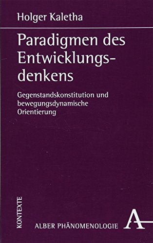 9783495485422: Paradigmen Des Entwicklungsdenkens: Gegenstandskonstitution Und Bewegungsdynamische Orientierung