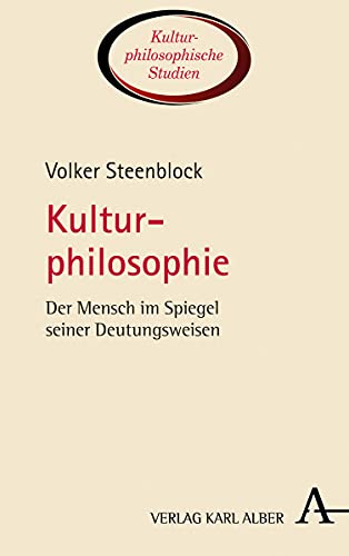 Stock image for Kulturphilosophie. Der Mensch im Spiegel seiner Deutungsweisen. for sale by Antiquariat & Verlag Jenior