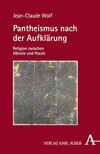 Beispielbild fr Pantheismus nach der Aufklrung: Religion zwischen Hresie und Poesie zum Verkauf von Revaluation Books