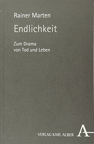 Endlichkeit. Zum Drama von Tod und Leben. * Widmungsexemplar. Handschriftlich auf dem Titelblatt: Der lieben Gundel mit herzlichem Dank Rainer. - Rainer Marten