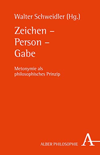 9783495486191: Zeichen - Person - Gabe: Metonymie als philosophisches Prinzip