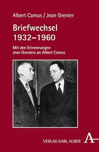 Briefwechsel 1932 - 1960. Mit den Erinnerungen Jean Greniers an Albert Camus. - Camus, Albert, Jean Grenier und Jean O. (Herausgeber) Ohlenburg