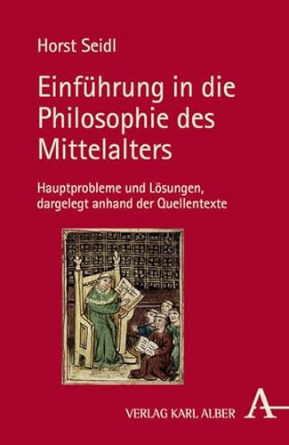 9783495486481: Einfhrung in die Philosophie des Mittelalters: Hauptprobleme und Lsungen dargelegt anhand der Quellentexte