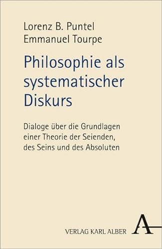 9783495486672: Philosophie als systematischer Diskurs: Dialoge ber die Grundlagen einer Theorie der Seienden, des Seins und des Absoluten