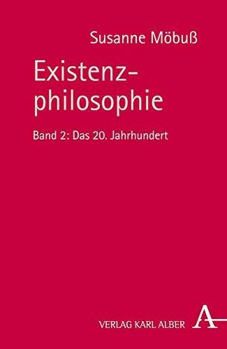 9783495487204: Existenzphilosophie: Band 2: Das 20. Jahrhundert