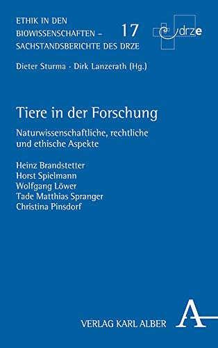 Stock image for Tiere in Der Forschung: Naturwissenschaftliche, Rechtliche Und Ethische Aspekte (Ethik in Den Biowissenschaften, 17) (German Edition) for sale by GF Books, Inc.