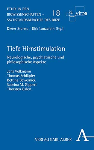 9783495487624: Tiefe Hirnstimulation: Neurologische, Psychiatrische Und Philosophische Aspekte (Ethik in Den Biowissenschaften, 18)