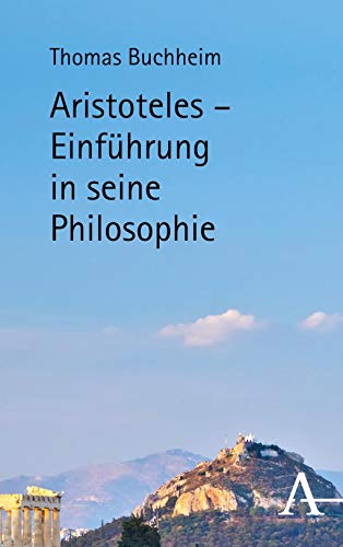 Stock image for Aristoteles - Einfhrung in seine Philosophie for sale by medimops