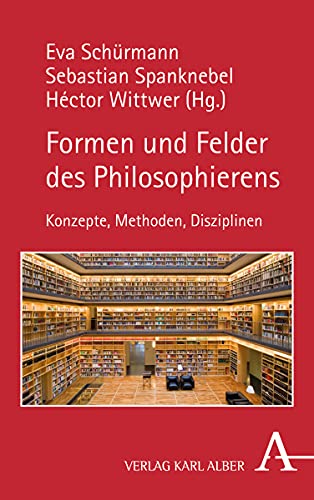 9783495489017: Formen und Felder des Philosophierens: Konzepte, Methoden, Disziplinen