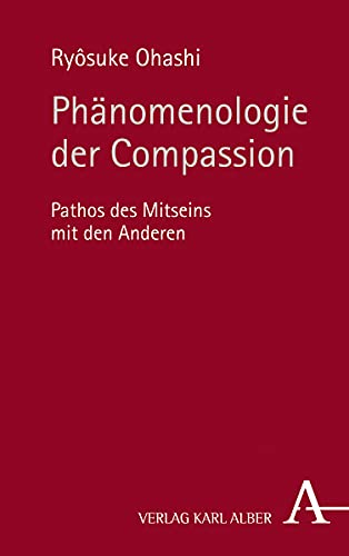 9783495489475: Phanomenologie Der Compassion: Pathos Des Mitseins Mit Den Anderen