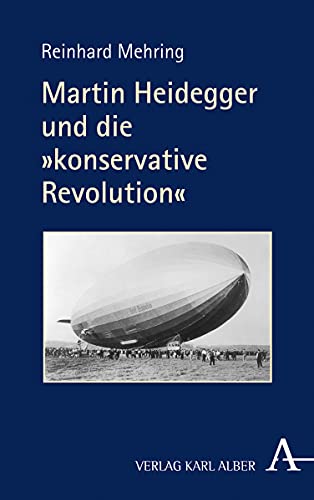 Martin Heidegger und die »konservative Revolution« - Reinhard Mehring