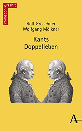 Beispielbild fr Kants Doppelleben: Audienzen bei einem philosophisch Unsterblichen (philosophie_erzhlt, Band 2) zum Verkauf von medimops