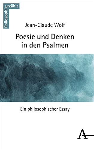 Beispielbild fr Poesie und Denken in den Psalmen: Ein philosophischer Essay (philosophie_erzhlt) zum Verkauf von Buchmarie