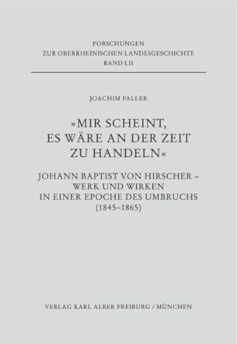 9783495499528: "Mir scheint, es wre an der Zeit zu handeln": Johann Baptist von Hirscher - Werk und Wirken in einer Epoche des Umbruchs (1845-1865)