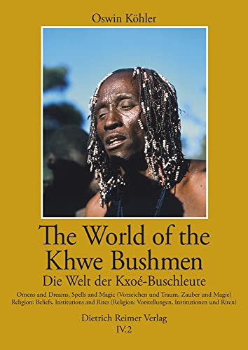 9783496000174: The World of the Khwe Bushmen in Southern Africa / Die Welt der Kxo-Buschleute im sdlichen Afrika: A self-portrait in their own language - Eine ... Der Kxoe-buschleute Im Sudlichen Afrika, 4)