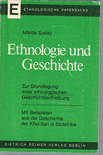 ETHNOLOGIE UND GESCHICHTE. ZUR GRUNDLEGUNG EINER ETHNOLOGISCHEN GESCHICHTSSCHREIBUNG. MIT BEISPIE...