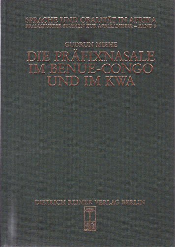 Die PraÌˆfixnasale im Benue-Congo und im Kwa: Versuch einer Widerlegung der Hypothese von der Nasalinnovation des Bantu (Sprache und OralitaÌˆt in Afrika) (German Edition) (9783496003748) by Miehe, Gudrun