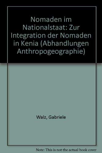 Nomaden im Nationalstaat. Zur Integration der Nomaden in Kenia.