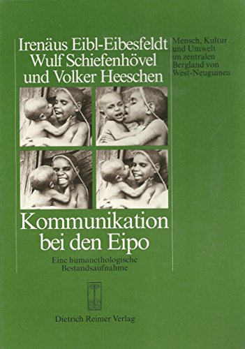 Beispielbild fr Kommunikation bei den Eipo: Eine humanethologische Bestandsaufnahme zum Verkauf von Studibuch