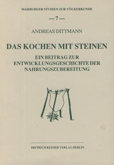 Beispielbild fr Das Kochen mit Steinen. Ein Beitrag zur Entwicklungsgeschichte der Nahrungszubereitung. zum Verkauf von Antiquariat Luechinger