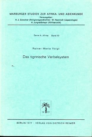 Das Tigrinische Verbalsystem Serie A: Afrika Band 10 - Greschat, Hans J, Herrmann Jungraithmayr und W Rau