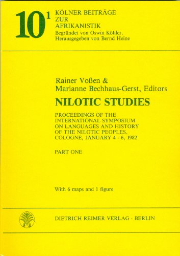 9783496007166: Nilotic studies: Proceedings of the International Symposium on Languages and History of the Nilotic Peoples, Cologne, January 4-6, 1982 (Kolner Beitrage zur Afrikanistik)