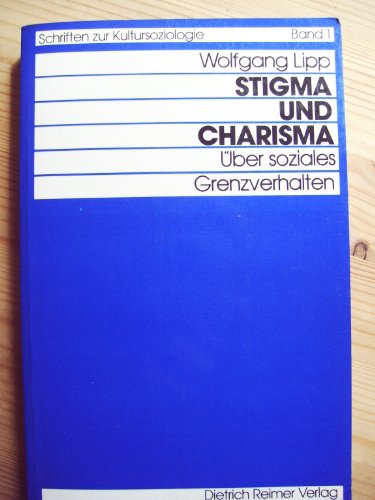 Stigma und Charisma: UÌˆber soziales Grenzverhalten (Schriften zur Kultursoziologie) (German Edition) (9783496007210) by Lipp, Wolfgang