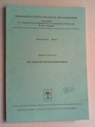 Stock image for Die Frau im Fruhen Buddhismus. Serie B: Asien, Band 7. Marburger Studien zur Afrika- und Asienkunde (German Edition) for sale by Zubal-Books, Since 1961