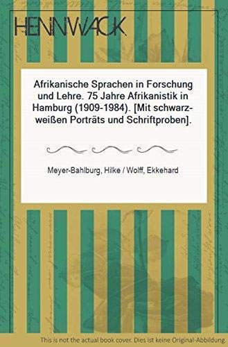 Stock image for Afrikanische Sprachen in Forschung und Lehre: 75 Jahre Afrikanistik in Hamburg (1909-1984) (Hamburger Beitrge zur Wissenschaftsgeschichte) for sale by medimops