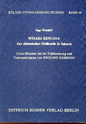 Imagen de archivo de Wihara Kencana: Zur chinesischen Heilkunde in Jakarta (Kolner Ethnologische Studien, Band 10) (German Edition) a la venta por Zubal-Books, Since 1961