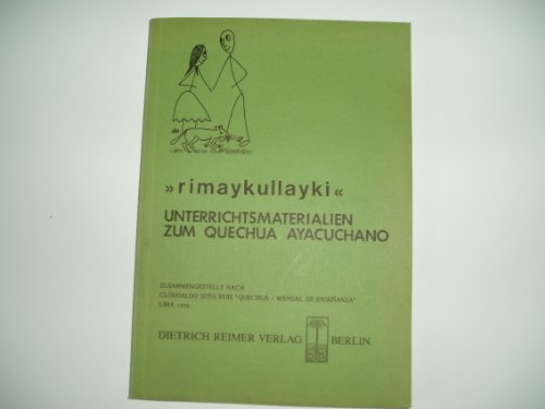 Imagen de archivo de Rimaykullayki. Unterrichtsmaterialien zum Quechua Ayacuchano - Peru a la venta por MaxiBooks