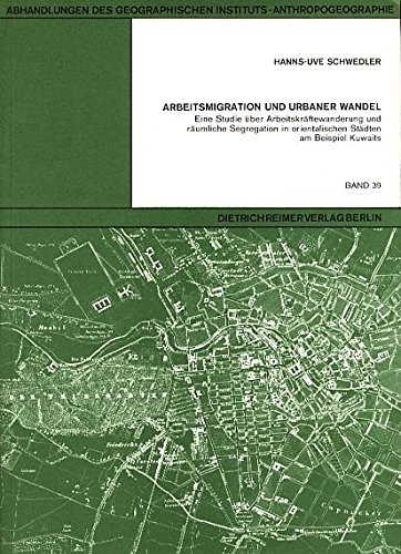 Beispielbild fr Arbeitsmigration und urbaner Wandel Eine Studie ber Arbeistkrftewanderung und rumliche Segregation in orientalischen Stdten am Beispiel Kuwaits zum Verkauf von Buchpark