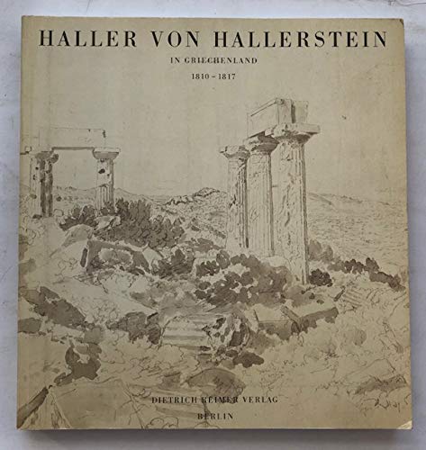 Carl Haller von Hallerstein in Griechenland 1810-1817 - Haller Von Hallerstein, Karl