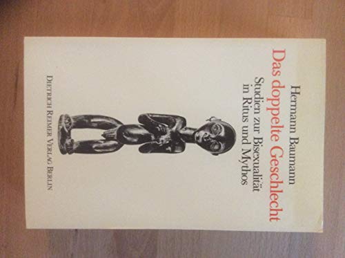 Das doppelte Geschlecht. Studien zur Bisexualität in Ritus und Mythos. - Baumann, Hermann