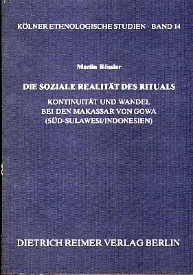 9783496009207: Die soziale Realität des Rituals: Kontinuität und Wandel bei den Makassar von Gowa (Süd-Sulawesi/Indonesien) (Kölner ethnologische Studien) (German Edition)