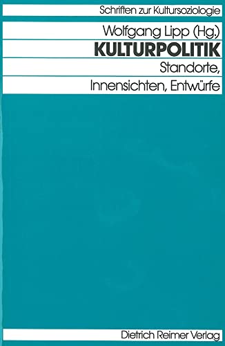 Imagen de archivo de Kulturpolitik: Standorte, Innensichten, Entwurfe (Schriften zur Kultursoziologie) (German Edition) a la venta por Zubal-Books, Since 1961