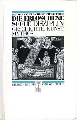 Beispielbild fr Die erloschene Seele. Disziplin, Geschichte, Kunst, Mythos. zum Verkauf von Antiquariat Alte Seiten - Jochen Mitter