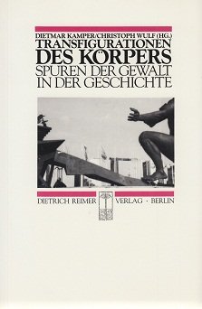 Beispielbild fr Transfigurationen des Korpers: Spuren der Gewalt in der Geschichte (Reihe Historische Anthropologie) (German Edition) zum Verkauf von Palimpsest Scholarly Books & Services