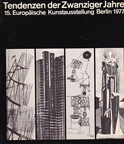 9783496010005: Tendenzen der Zwanziger Jahre. 15. Europische Kunstausstellung - Berlin 1977. Katalog zur 15. Kunstausstellung des Europarats in Berlin 1977