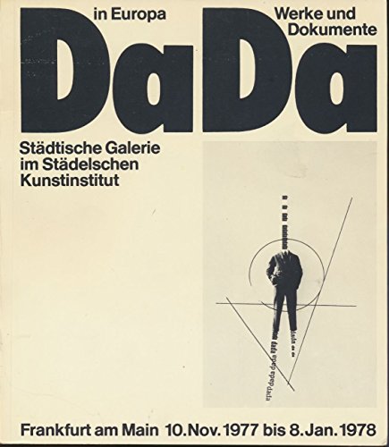 Beispielbild fr Dada in Europa. Werke und Dokumente. Stdtische Galerie im Stdelschen Kunstinstitut Frankfurt am Main 1977 zum Verkauf von Pallas Books Antiquarian Booksellers