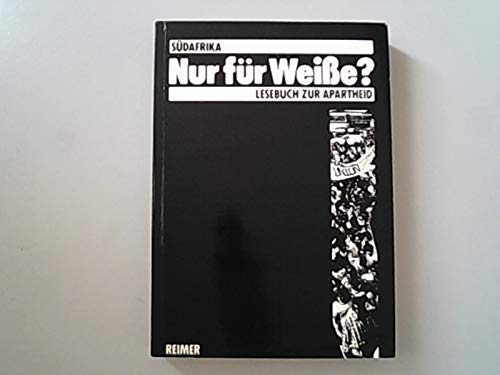 Beispielbild fr SDAFRIKA NUR FR WEIE ? LESEBUCH ZUR APARTHEIT zum Verkauf von Buli-Antiquariat