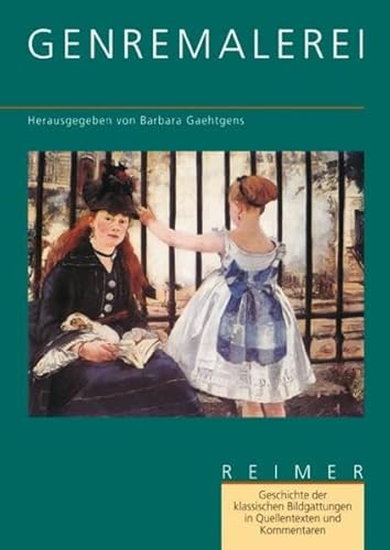Die Genremalerei. (Bd. 4) (9783496011415) by Gaehtgens, Barbara.