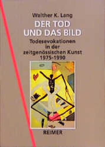 Beispielbild fr Der Tod und das Bild. Todesevokationen in der zeitgenssischen Kunst 1975 - 1990. zum Verkauf von Antiquariat Luechinger