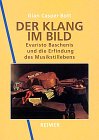 Der Klang im Bild. Evaristo Baschenis und die Erfindung des Musikstillebens.